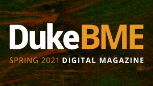 Duke BME Spring 2021 Digital Magazine text with microscope image in background